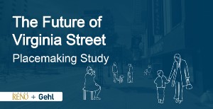 Background image of downtown Reno with illustration of people and text that reads The Future of Virginia Street Placemaking Study